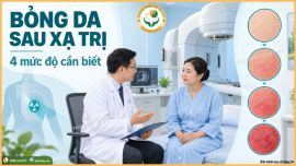 Các cấp độ tổn thương da thường gặp sau xạ trị ung thư vú