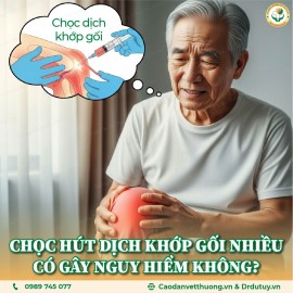 Chọc hút dịch khớp gối nhiều có gây nguy hiểm không?