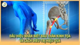 Đau thần kinh tọa: Triệu chứng nhận biết và phương pháp điều trị từ gốc