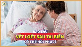 Hành trình chăm sóc vết loét sau tai biến: Kiên trì bao lâu thì có kết quả?